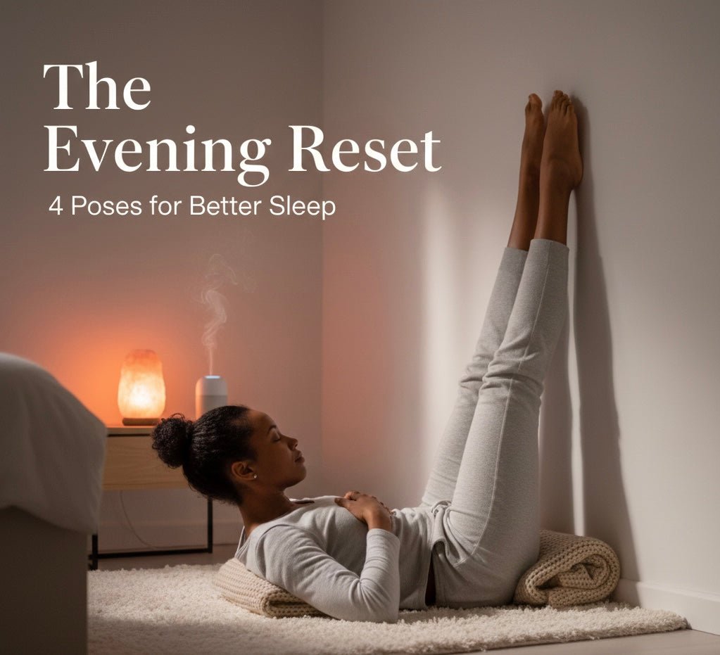 The Evening Reset: 4 Yoga Poses for Better Sleep